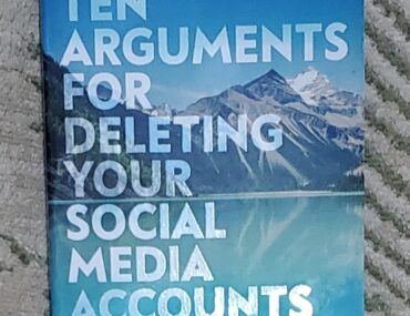 Ten Arguments for Deleting Your Social Media Accounts